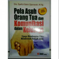 Image of POLA ASUH ORANG TUA DAN KOMUNIKASI DALAM KELUARGA : UPAYA MEMBANGUN CITRA MEMBENTUK PRIBADI ANAK