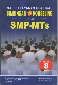 Image of MATERI LAYANAN KLASIKAL BIMBINGAN & KONSELING UNTUK SMP-MTs